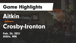 Aitkin  vs Crosby-Ironton  Game Highlights - Feb. 26, 2021