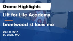 Lift for Life Academy  vs brentwood  st louis mo Game Highlights - Dec. 8, 2017