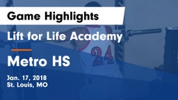 Lift for Life Academy  vs Metro HS Game Highlights - Jan. 17, 2018