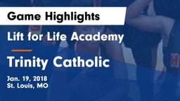 Lift for Life Academy  vs Trinity Catholic  Game Highlights - Jan. 19, 2018