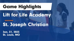 Lift for Life Academy  vs St. Joseph Christian  Game Highlights - Jan. 31, 2023