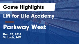 Lift for Life Academy  vs Parkway West  Game Highlights - Dec. 26, 2018