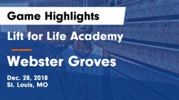 Lift for Life Academy  vs Webster Groves  Game Highlights - Dec. 28, 2018