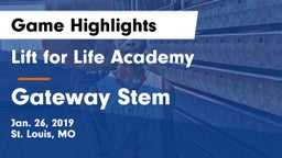 Lift for Life Academy  vs Gateway Stem  Game Highlights - Jan. 26, 2019