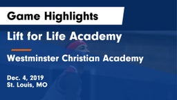 Lift for Life Academy  vs Westminster Christian Academy Game Highlights - Dec. 4, 2019
