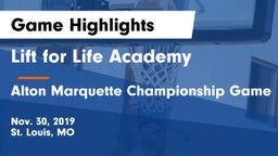 Lift for Life Academy  vs Alton Marquette Championship Game  Game Highlights - Nov. 30, 2019