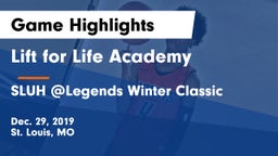 Lift for Life Academy  vs SLUH @Legends Winter Classic Game Highlights - Dec. 29, 2019