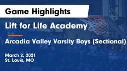 Lift for Life Academy  vs Arcadia Valley  Varsity Boys (Sectional) Game Highlights - March 2, 2021