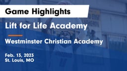 Lift for Life Academy  vs Westminster Christian Academy Game Highlights - Feb. 13, 2023