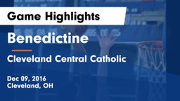 Benedictine  vs Cleveland Central Catholic Game Highlights - Dec 09, 2016