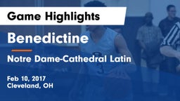 Benedictine  vs Notre Dame-Cathedral Latin  Game Highlights - Feb 10, 2017