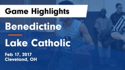 Benedictine  vs Lake Catholic  Game Highlights - Feb 17, 2017