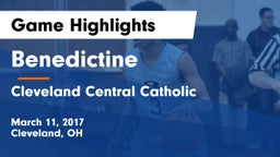 Benedictine  vs Cleveland Central Catholic Game Highlights - March 11, 2017