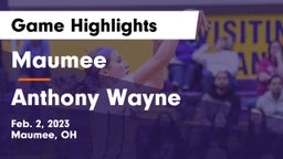 Maumee  vs Anthony Wayne  Game Highlights - Feb. 2, 2023
