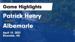 Patrick Henry  vs Albemarle  Game Highlights - April 19, 2023