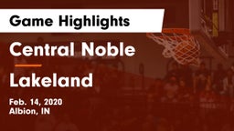 Central Noble  vs Lakeland  Game Highlights - Feb. 14, 2020