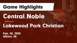 Central Noble  vs Lakewood Park Christian  Game Highlights - Feb. 25, 2020