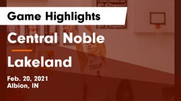 Central Noble  vs Lakeland  Game Highlights - Feb. 20, 2021