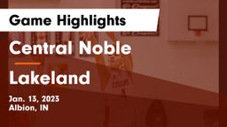 Central Noble  vs Lakeland  Game Highlights - Jan. 13, 2023