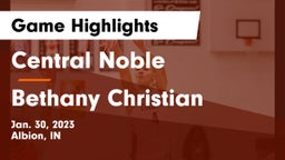 Central Noble  vs Bethany Christian  Game Highlights - Jan. 30, 2023