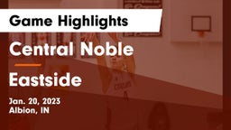 Central Noble  vs Eastside  Game Highlights - Jan. 20, 2023