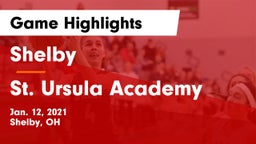 Shelby  vs St. Ursula Academy  Game Highlights - Jan. 12, 2021