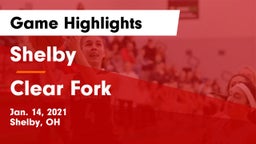 Shelby  vs Clear Fork  Game Highlights - Jan. 14, 2021