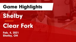 Shelby  vs Clear Fork  Game Highlights - Feb. 4, 2021