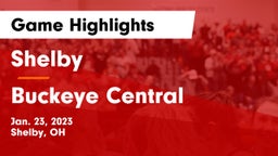 Shelby  vs Buckeye Central  Game Highlights - Jan. 23, 2023