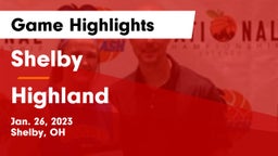 Shelby  vs Highland  Game Highlights - Jan. 26, 2023