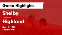 Shelby  vs Highland  Game Highlights - Dec. 8, 2023