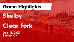 Shelby  vs Clear Fork  Game Highlights - Dec. 19, 2023