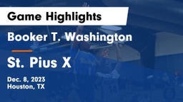 Booker T. Washington  vs St. Pius X  Game Highlights - Dec. 8, 2023