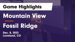 Mountain View  vs Fossil Ridge  Game Highlights - Dec. 8, 2023