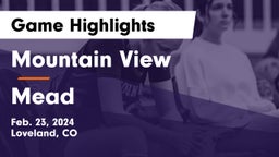 Mountain View  vs Mead  Game Highlights - Feb. 23, 2024