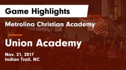Metrolina Christian Academy  vs Union Academy  Game Highlights - Nov. 21, 2017