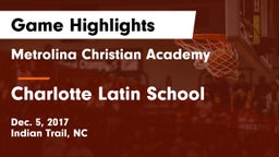 Metrolina Christian Academy  vs Charlotte Latin School Game Highlights - Dec. 5, 2017