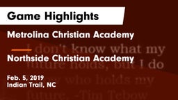 Metrolina Christian Academy  vs Northside Christian Academy Game Highlights - Feb. 5, 2019