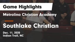 Metrolina Christian Academy  vs Southlake Christian Game Highlights - Dec. 11, 2020