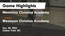 Metrolina Christian Academy  vs Wesleyan Christian Academy Game Highlights - Jan. 20, 2023
