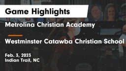 Metrolina Christian Academy  vs Westminster Catawba Christian School Game Highlights - Feb. 3, 2023