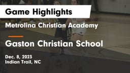 Metrolina Christian Academy  vs Gaston Christian School Game Highlights - Dec. 8, 2023