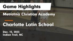 Metrolina Christian Academy  vs Charlotte Latin School Game Highlights - Dec. 15, 2023