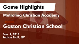 Metrolina Christian Academy  vs Gaston Christian School Game Highlights - Jan. 9, 2018