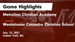 Metrolina Christian Academy  vs Westminster Catawba Christian School Game Highlights - Jan. 12, 2021
