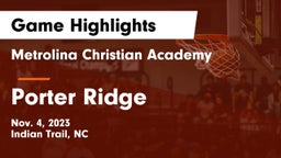 Metrolina Christian Academy  vs Porter Ridge  Game Highlights - Nov. 4, 2023