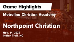 Metrolina Christian Academy  vs Northpoint Christian Game Highlights - Nov. 14, 2023