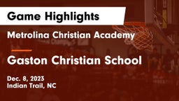 Metrolina Christian Academy  vs Gaston Christian School Game Highlights - Dec. 8, 2023