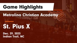 Metrolina Christian Academy  vs St. Pius X  Game Highlights - Dec. 29, 2023