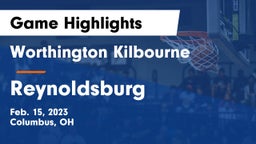 Worthington Kilbourne  vs Reynoldsburg  Game Highlights - Feb. 15, 2023